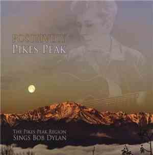 Pike's Peak - The Positively Pikes Peak Region Sings Bob Dylan