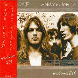 Pink Floyd - Early Flights Volume Six