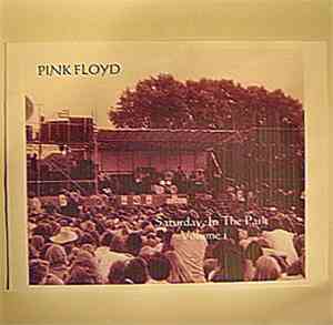 Pink Floyd - Saturday In The Park Volume 1