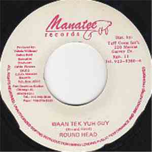 Roundhead - Waan Tek Yuh Guy