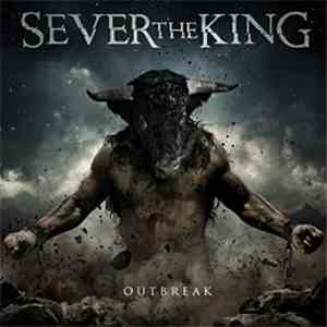 Sever The King - Outbreak