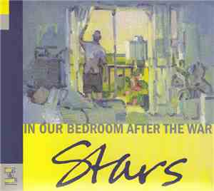 Stars - In Our Bedroom After The War