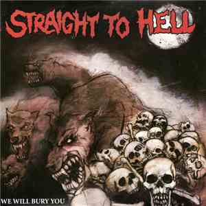 Straight To Hell - We Will Bury You