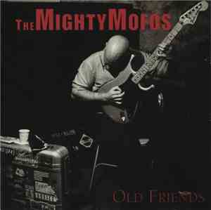 The Mighty Mofos - Old Friends