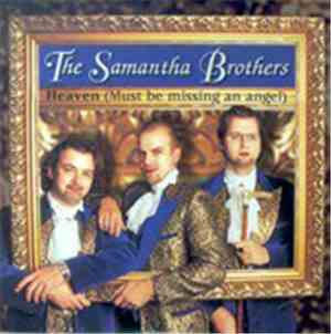 The Samantha Brothers - Heaven (Must Be Missing An Angel)
