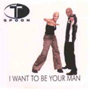 T-Spoon - I Want To Be Your Man
