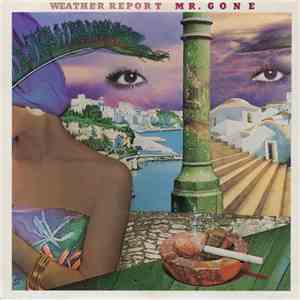 Weather Report - Mr. Gone
