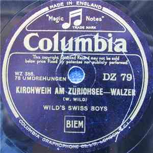 Wild's Swiss Boys - Kirchweih Am Zürichsee / Fröhliche Bergler