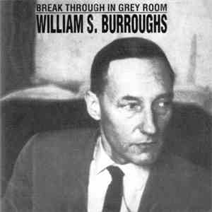 William S. Burroughs - Break Through In Grey Room