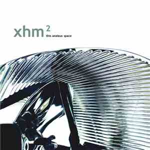 xhm² - This Anxious Space