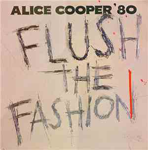 Alice Cooper  - Flush The Fashion