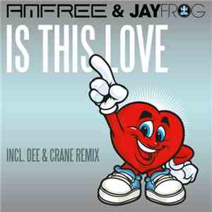 Amfree & Jay Frog - Is This Love