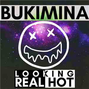 BUKIMINA - LOOKING REAL HOT