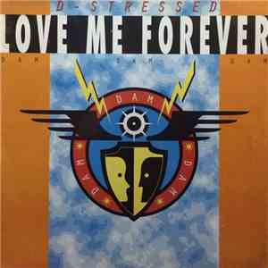 D-Stressed - Love Me Forever (Dam Dam Dam)