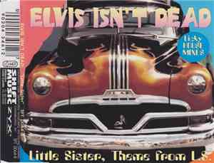 Elvis Isn't Dead - Little Sister, Theme From L.S.