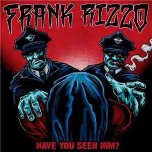Frank Rizzo  - Have You Seen Him?