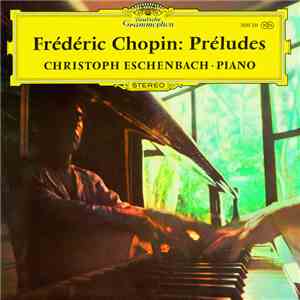 Frédéric Chopin - Christoph Eschenbach - Préludes