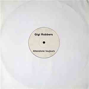 Gigi Robbers - Attenzione Toujours