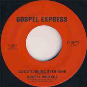 Gospel Writers - Good Evening Everyone / My Troubles