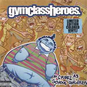 Gym Class Heroes - As Cruel As School Children
