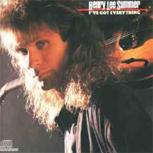 Henry Lee Summer - I've Got Everything