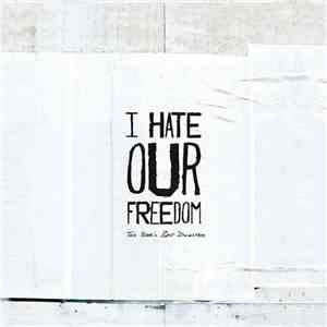 I Hate Our Freedom - This Year's Best Disaster