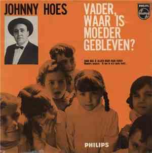 Johnny Hoes - Vader, Waar Is Moeder Gebleven?