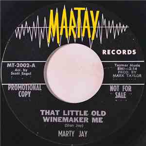 Marty Jay  - That Little Old Winemaker Me / A Little On The Lonely Side