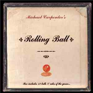 Michael Carpenter - Rolling Ball