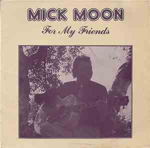 Mick Moon - For My Friends