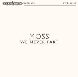 Moss - We Never Part