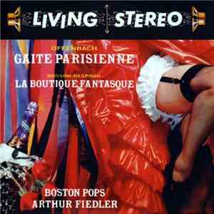 Offenbach / Rossini - Respighi - Boston Pops, Arthur Fiedler - Gaite Parisi ...