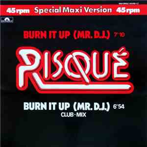 Risqué - Burn It Up (Mr. D.J.)