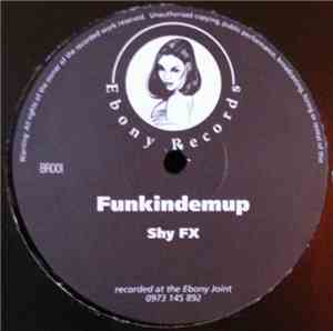 Shy FX - Funkindemup