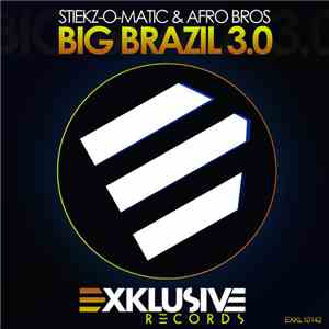 Stiekz-O-Matic & Afro Bros - Big Brazil 3.0