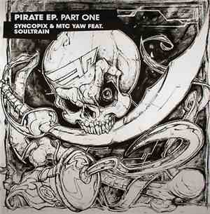 Syncopix & MTC Yaw Feat. Soultrain - Pirate EP (Part One)