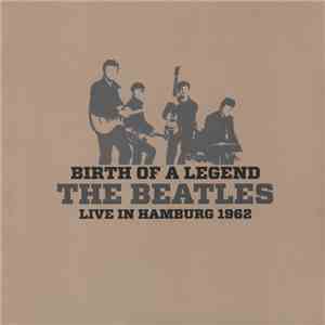The Beatles - Birth Of A Legend: Live In Hamburg 1962
