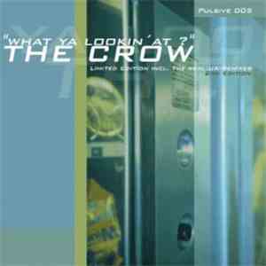 The Crow - What Ya Lookin' At?