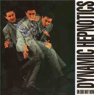 The Dynamic Hepnotics - On Our Way Now