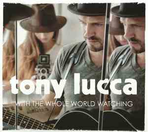Tony Lucca - With The Whole World Watching
