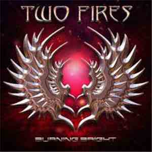 Two Fires - Burning Bright