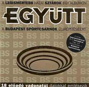Various - Együtt - A Budapest Sportcsarnok Újjáépítéséért