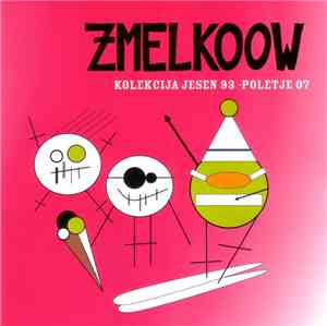 Zmelkoow - Kolekcija Jesen 93 - Poletje 07