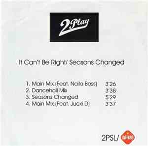 2Play - It Can't Be Right / Seasons Changed