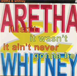 Aretha & Whitney - It Isn't, It Wasn't, It Ain't Never Gonna Be