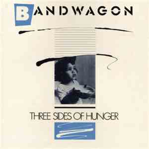 Bandwagon - Three Sides Of Hunger