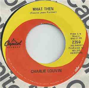 Charlie Louvin - What Then / What Are Those Things (With Big Black Wings)