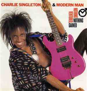 Charlie Singleton & Modern Man  - Nothing Ventured, Nothing Gained