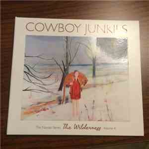 Cowboy Junkies - The Wilderness - The Nomad Series Volume 4