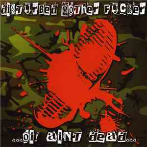 Disturbed Mother Fucker - ...Oi! Aint Dead...